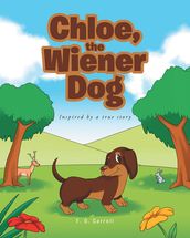 Chloe, the Wiener Dog; Inspired by a true story