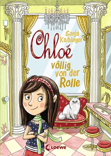 Chloé völlig von der Rolle (Band 1) - Sonja Kaiblinger