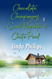 Chocolate, Chimpanzees & a Court Reporter at Chute Pond