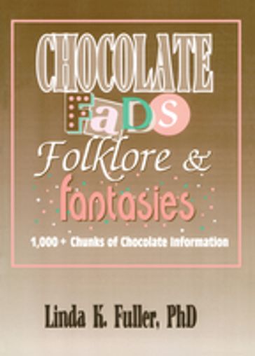 Chocolate Fads, Folklore & Fantasies - Beulah B Ramirez - Frank Hoffmann - Linda K Fuller