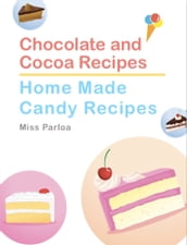 Chocolate and Cocoa Recipes and Home Made Candy Recipes