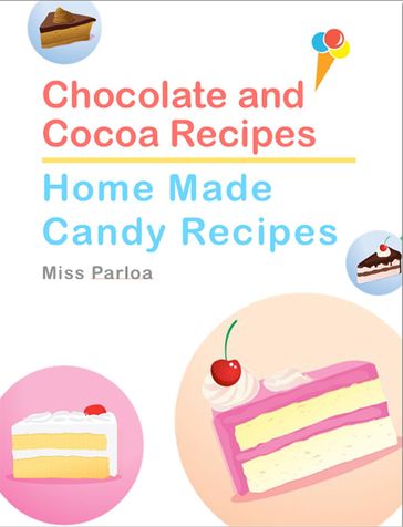 Chocolate and Cocoa Recipes and Home Made Candy Recipes - Miss Parloa