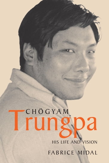 Chogyam Trungpa - Fabrice Midal