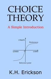 Choice Theory: A Simple Introduction