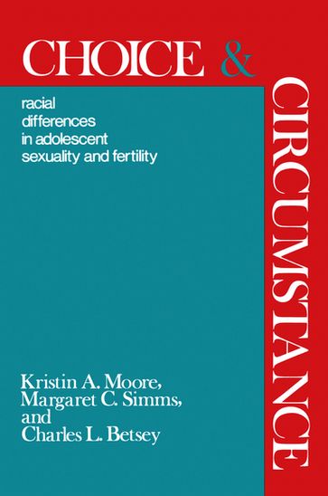 Choice and Circumstance - Kristen A. Moore - Margaret C. Simms - Charles L. Betsy