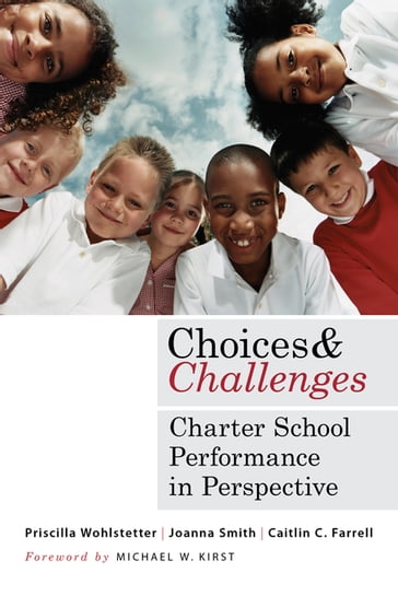 Choices and Challenges - Caitlin C. Farrell - Joanna Smith - Priscilla Wohlstetter