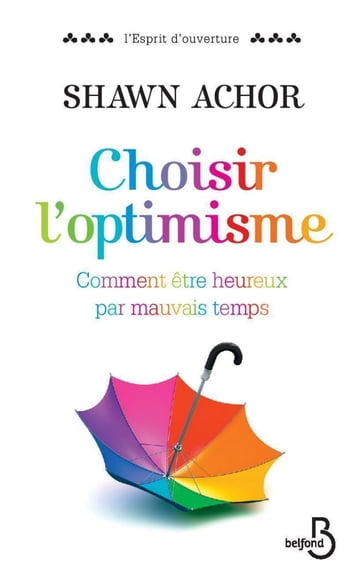 Choisir l'optimisme - Shawn Achor