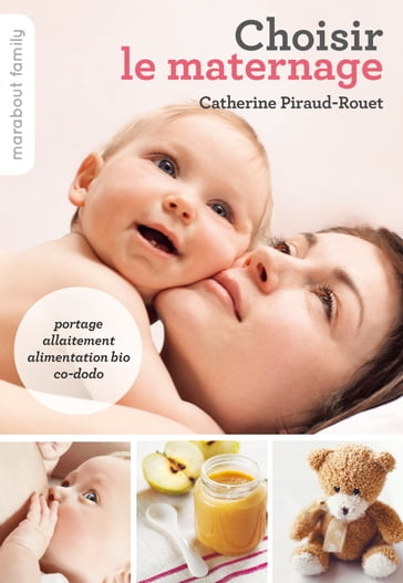 Choisir le maternage - Catherine Piraud-Rouet