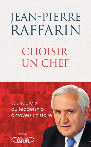 Choisir un chef - Alexandre Musso - Jean-Pierre Raffarin