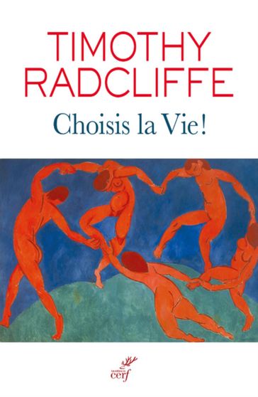 Choisis la Vie ! - Timothy Radcliffe