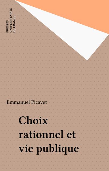 Choix rationnel et vie publique - Emmanuel Picavet