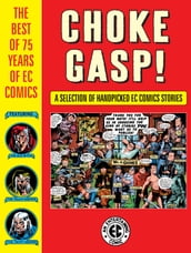 Choke Gasp! The Best of 75 Years of EC Comics