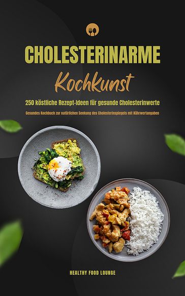 Cholesterinarme Kochkunst - Healthy Food Lounge