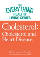 Cholesterol: Cholesterol and Heart Disease