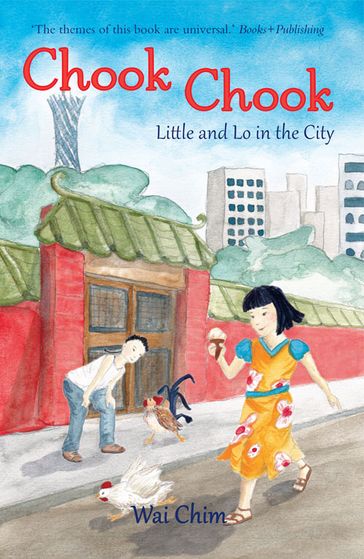 Chook Chook: Little and Lo in the City - Wai Chim