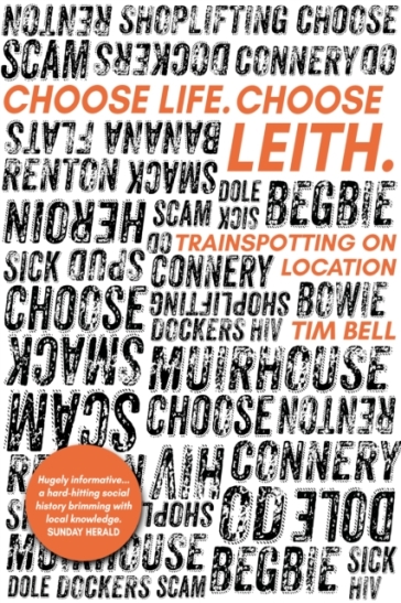 Choose Life. Choose Leith. - Tim Bell