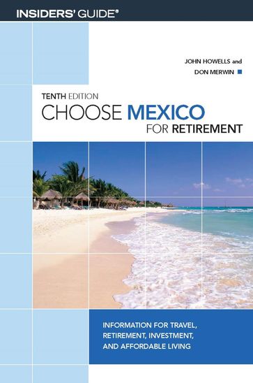 Choose Mexico for Retirement - Don Merwin - John Howells