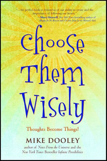 Choose Them Wisely - Mike Dooley