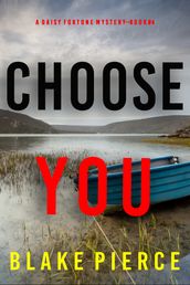 Choose You (A Daisy Fortune Private Investigator MysteryBook 4)