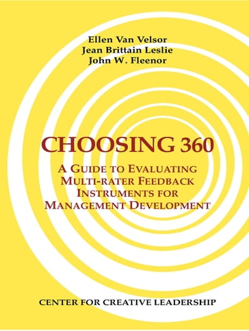 Choosing 360: A Guide to Evaluating Multi-rater Feedback Instruments for Management Development - Fleenor - Leslie - Van Van Velsor