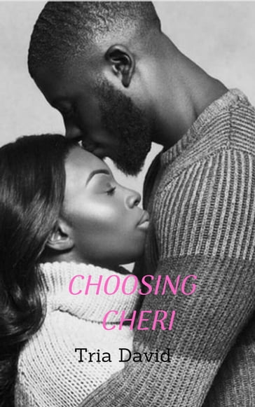 Choosing Cheri - Tria David