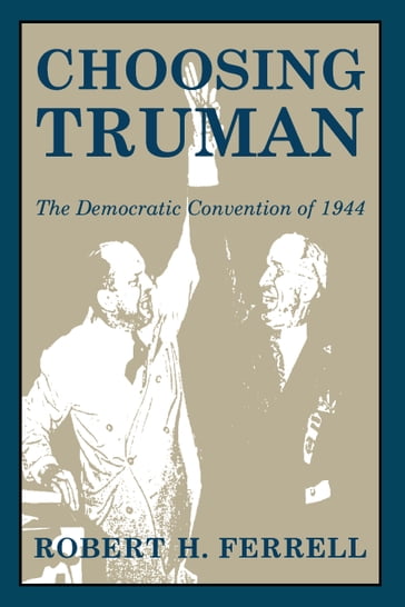 Choosing Truman - Robert Ferrell