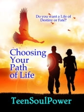 Choosing Your Path of Life