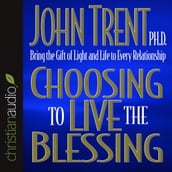 Choosing to Live the Blessing