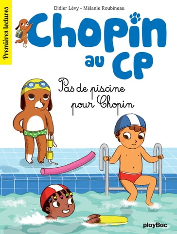 Chopin au CP - T5 - Pas de piscine pour Chopin - Didier Lévy