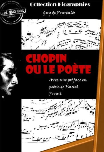 Chopin ou le poète [édition intégrale revue et mise à jour] - Guy de Pourtalès