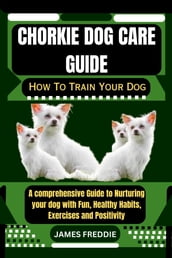 Chorkie Dog care guide