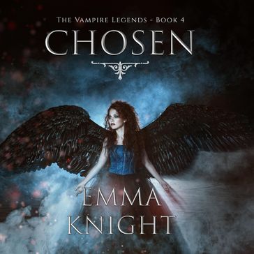 Chosen (Book #4 of the Vampire Legends) - Emma Knight