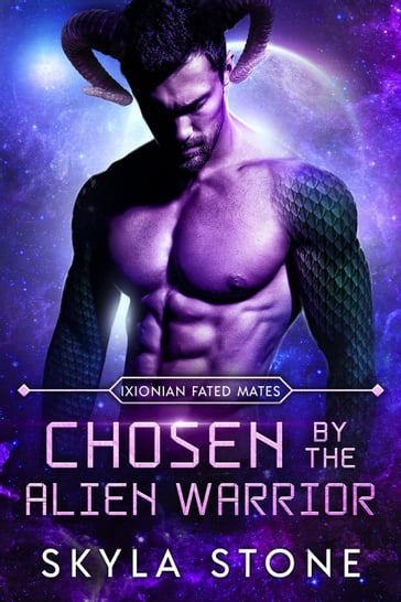 Chosen By The Alien Warrior - Skyla Stone