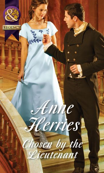 Chosen By The Lieutenant (Mills & Boon Historical) (Regency Brides of Convenience, Book 2) - Anne Herries