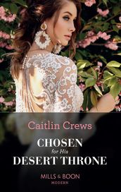 Chosen For His Desert Throne (Mills & Boon Modern)