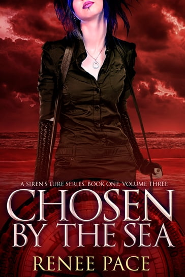 Chosen by the Sea, Book One, Volume 3 - Renee Pace