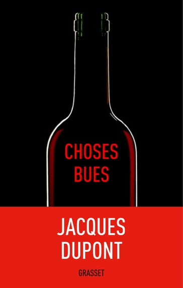 Choses bues - Jacques Dupont