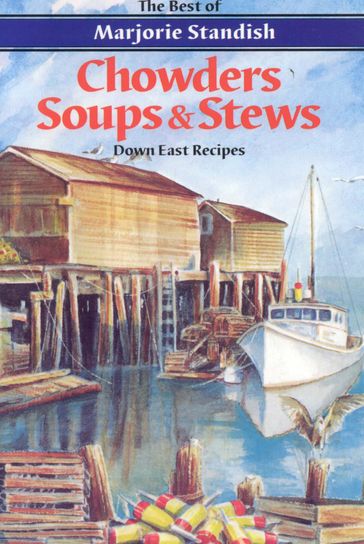 Chowders, Soups, and Stews - Marjorie Standish