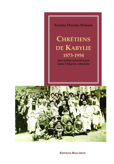 Chrétiens de Kabylie, 1873-1954 - Karima Direche-Slimani