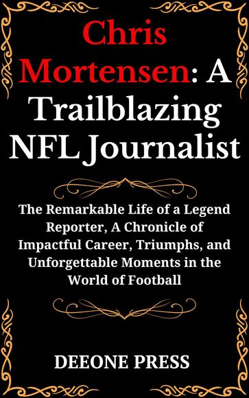Chris Mortensen: A Trailblazing NFL Journalist - DEEONE PRESS