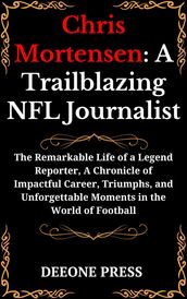 Chris Mortensen: A Trailblazing NFL Journalist
