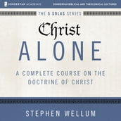Christ Alone: Audio Lectures
