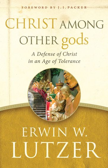Christ Among Other gods - Erwin W. Lutzer