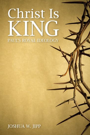 Christ Is King - Joshua W. Jipp