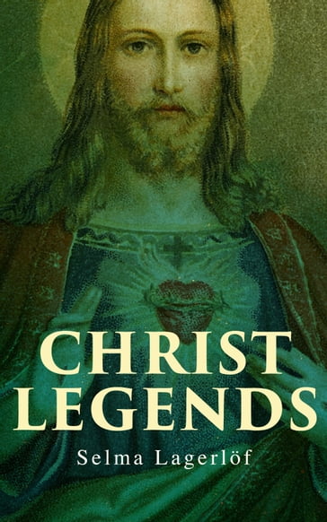 Christ Legends - Selma Lagerlof