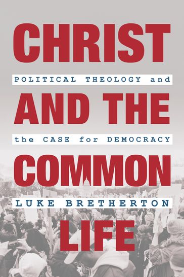 Christ and the Common Life - Luke Bretherton
