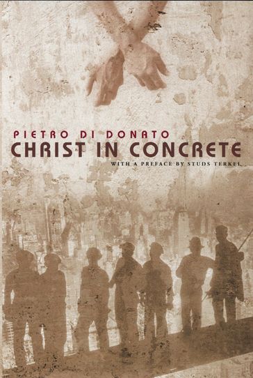 Christ in Concrete - Pietro Di Donato - Studs Terkel