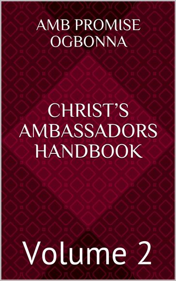 Christ's Ambassadors Handbook: Volume 2 - Amb Promise Ogbonna