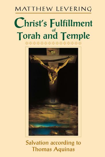 Christ's Fulfillment of Torah and Temple - Matthew Levering