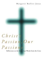 Christ s Passion, Our Passions